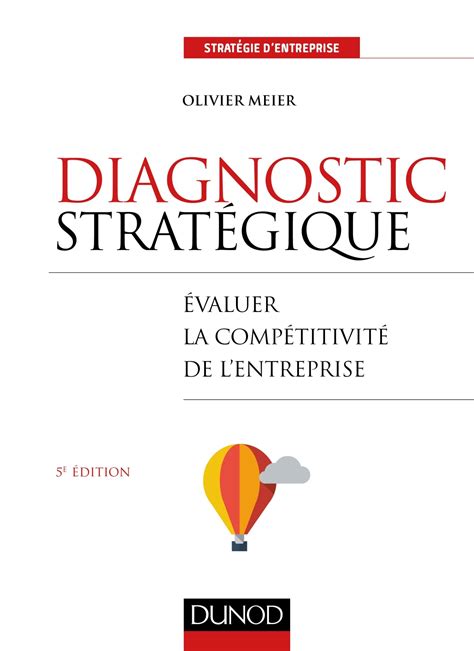 Diagnostic stratégique - 5e éd. - Compétitivité, performance et création de valeur: Compétitivité, performance et création de valeur